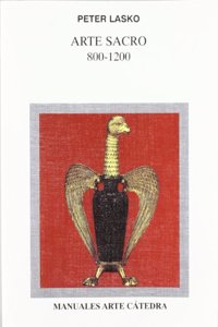 Arte sacro / Sacred Art: 800-1200 (Manuales Arte Catedra)