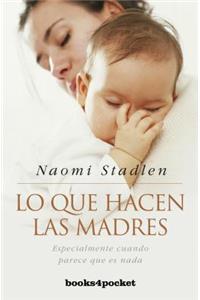 Lo Que Hacen las Madres