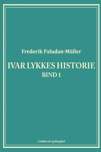 Ivar Lykkes historie bind 1