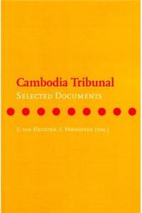 Cambodia Tribunal: Selected Documents