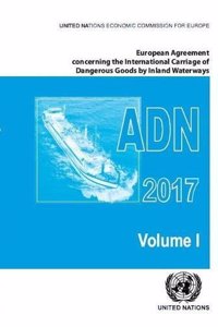 European Agreement Concerning the International Carriage of Dangerous Goods by Inland Waterways (ADN) 2017 including the annexed regulations, applicable as from 1 January 2017