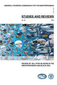 Review of Jellyfish Blooms in the Mediterranean and Black Sea (General Fisheries Commision for the Mediterranean (Gfcm)