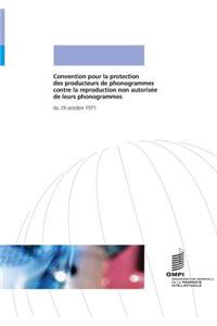 Convention pour la protection des producteurs de phonogrammes contre la reproduction non autorisée de leurs phonogrammes
