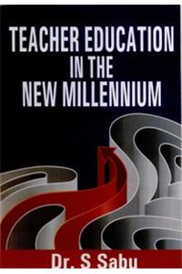 Teacher Education in the New Millennium