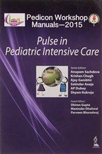 Pedicon Workshop Manuals-2015(Iap): Pulse In Pediatric Intensive Care