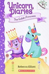 Unicorn Diaries #04 The Goblin Princess (A Branches Book)