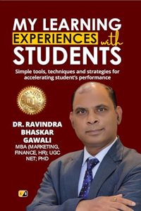My Learning Experiences With Students: Simple tools, techniques and strategies for accelerating studentâ€™s performance