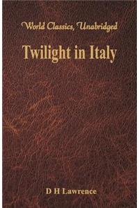 Twilight in Italy (World Classics, Unabridged)