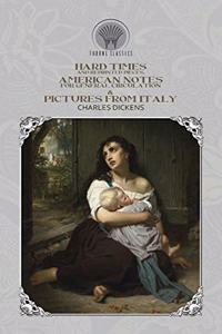 Hard Times And Reprinted Pieces, American Notes for General Circulation & Pictures from Italy