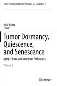 Tumor Dormancy, Quiescence, and Senescence, Volume 1