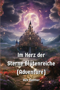 Im Herz der Sterne Blütenreiche (Adventure)