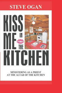 Kiss Me In The Kitchen
