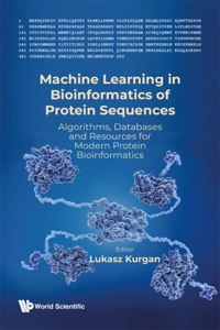 Machine Learning in Bioinformatics of Protein Sequences