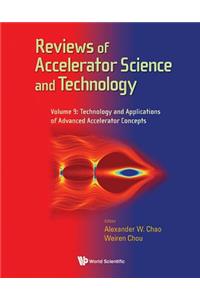Reviews of Accelerator Science and Technology - Volume 9: Technology and Applications of Advanced Accelerator Concepts