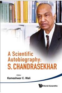 Scientific Autobiography, A: S Chandrasekhar