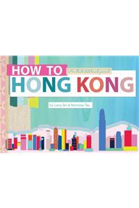 How to Hong Kong