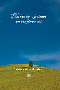 Ma vie de... poèmes en confinement