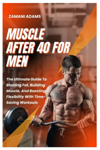 Muscle After 40 for Men