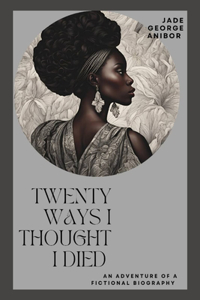 Twenty Ways I Thought I Died