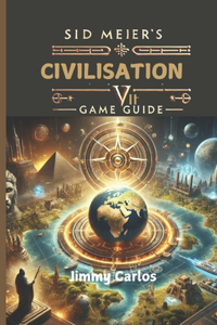 Sid Meier's Civilization VII Game Guide