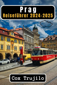 Prag Reiseführer 2024-2025