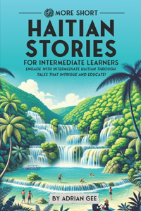 69 More Short Haitian Stories for Intermediate Learners