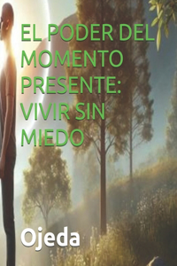 El Poder del Momento Presente