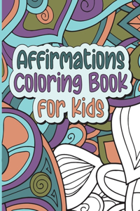 Affirmations Coloring Book for Kids