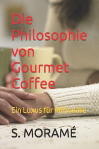 Die Philosophie von Gourmet Coffee