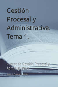 Gestión Procesal y Administrativa. Tema 1.