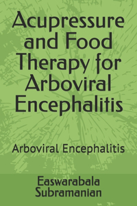 Acupressure and Food Therapy for Arboviral Encephalitis