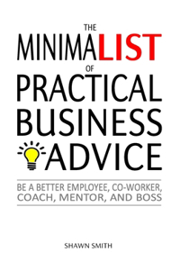 The Minimalist of Practical Business Advice