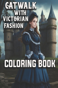 Catwalk With Victorian Fashion, Coloring Book, Fantasy And Medieval Vibe, Castles