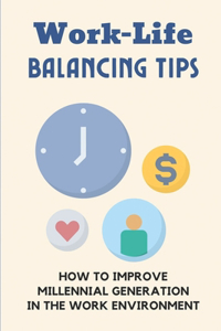 Work-Life Balancing Tips