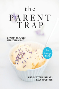 Parent Trap Cookbook