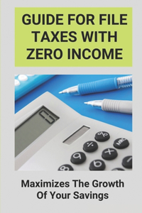 Guide For File Taxes With Zero Income