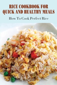 Rice Cookbook For Quick And Healthy Meals