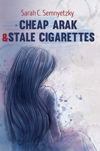 Cheap Arak & Stale Cigarettes