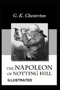 The Napoleon of Notting Hill Illustrated