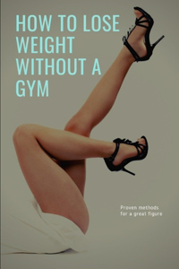 how to lose weight without a gym