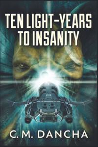 Ten Light-Years To Insanity