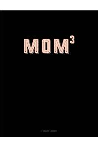 Mom Cubed