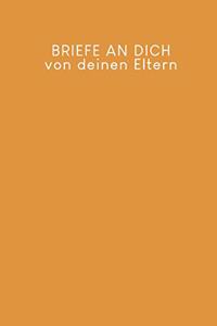 Briefe an Dich von deinen Eltern