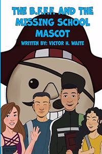 B.F.F.F. And The Missing School Mascot