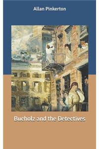 Bucholz and the Detectives