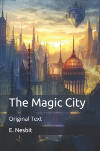 The Magic City: Original Text