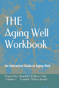 THE Aging Well Workbook-Volume 2