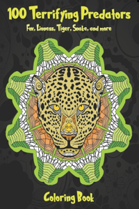 100 Terrifying Predators - Coloring Book - Fox, Lioness, Tiger, Snake, and more