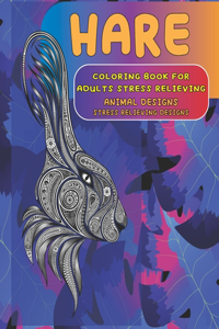 Coloring Book for Adults Stress Relieving Animal Designs - Stress Relieving Designs - Hare