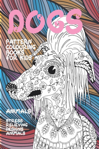 Pattern Colouring Books for Kids - Animals - Stress Relieving Designs Animals - Dogs